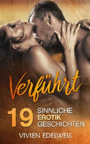 [Verführt 01] • Verführt · 19 sinnliche Erotik Geschichtenn